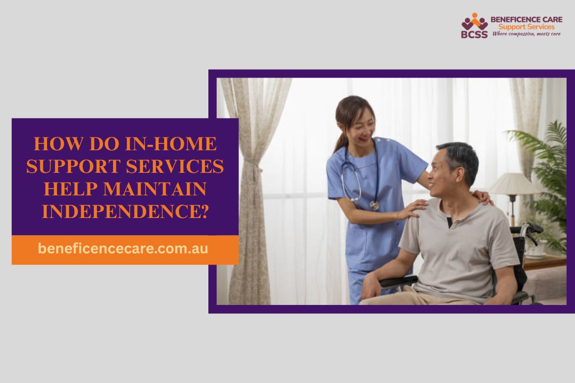 How Do In-Home Support Services Help Maintain Independence